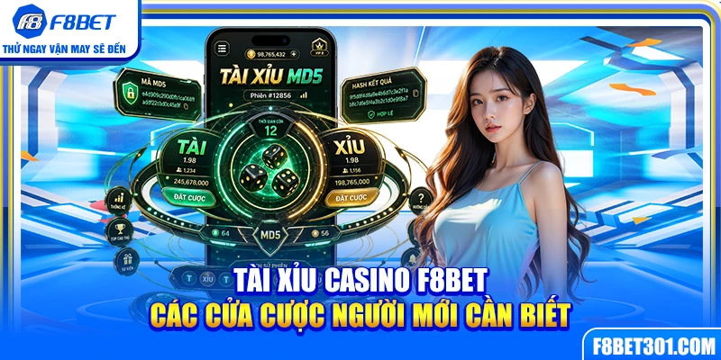 Tài Xỉu Casino F8BET – Các Cửa Cược Người Mới Cần Biết