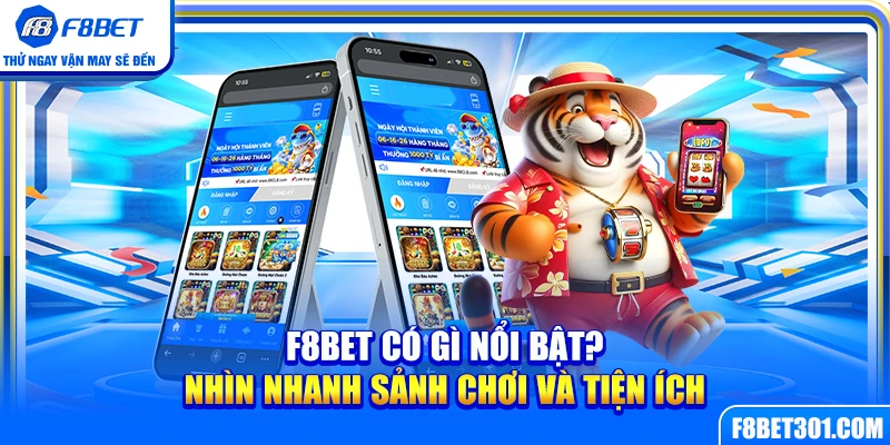 F8BET Có Gì Nổi Bật? Nhìn Nhanh Sảnh Chơi Và Tiện Ích
