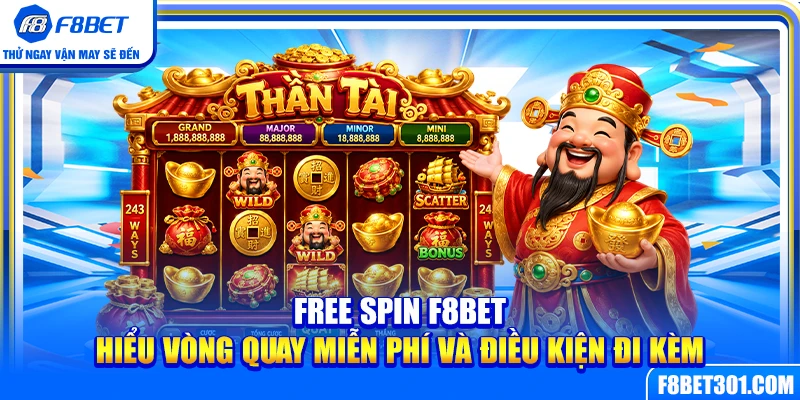 Free Spin F8BET – Hiểu Vòng Quay Miễn Phí Và Điều Kiện Đi Kèm