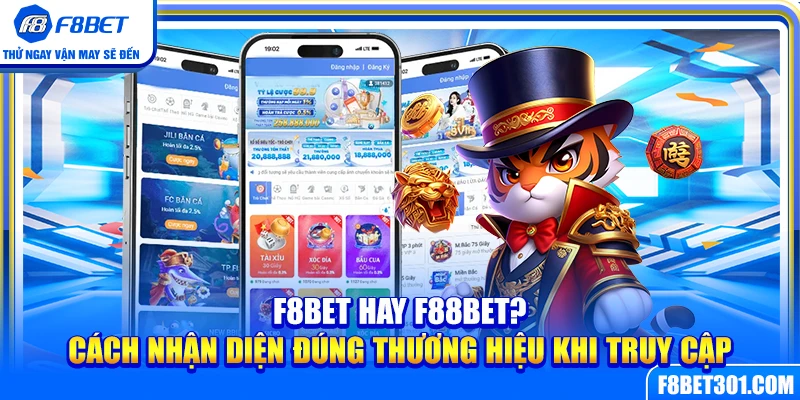F8BET Hay F88BET? Cách Nhận Diện Đúng Thương Hiệu Khi Truy Cập