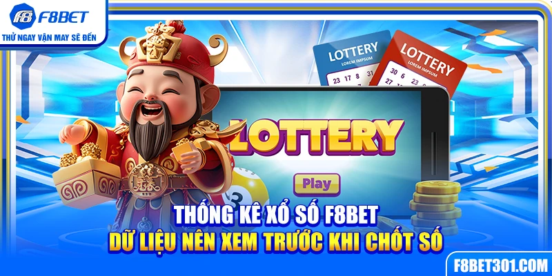 Thống Kê Xổ Số F8BET – Dữ Liệu Nên Xem Trước Khi Chốt Số
