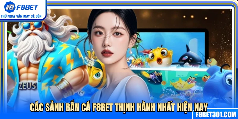 Điểm danh những sảnh bắn cá đỉnh cao tại F8 BET 