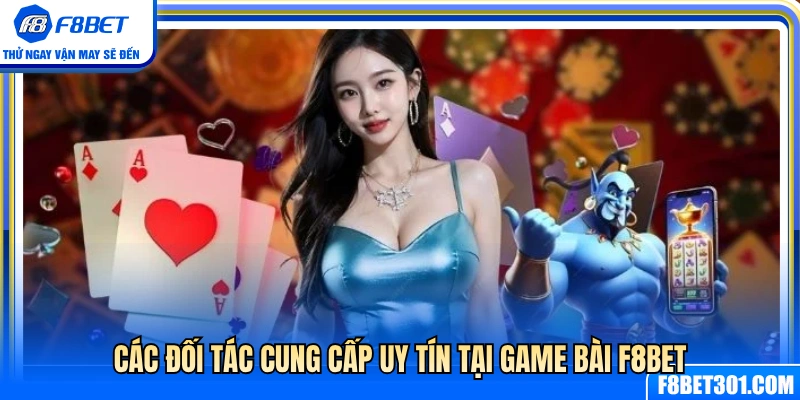 Hợp tác chiến lược giữa game bài F8BET và các đối tác lớn 