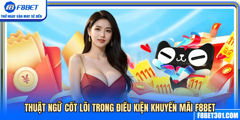 Thuật ngữ quan trọng trong chính sách khuyến mãi F8BET 