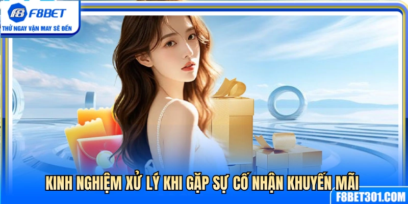 Mẹo giải quyết nhanh chóng khi không nhận được ưu đãi F8BET 