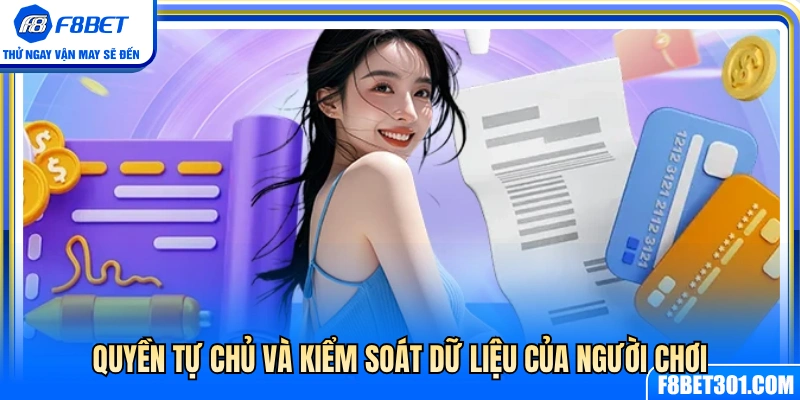 Quyền Riêng Tư F8BET 2 Quyền tự quản lý và kiểm soát dữ liệu của hội viên