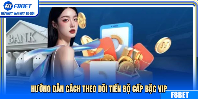 Cách kiểm tra quá trình thăng hạng tài khoản VIP 