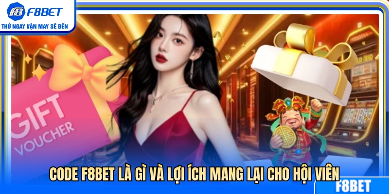 Tìm hiểu code F8BET cùng những giá trị nhận được 
