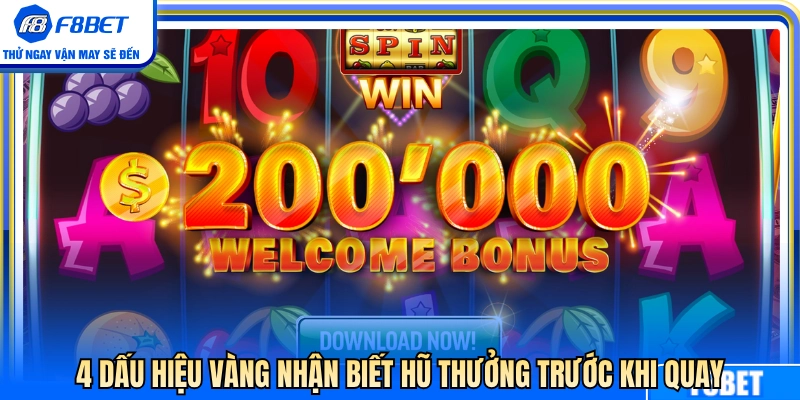 4 Dấu hiệu quan trọng nhận biết hũ thưởng sắp nổ 