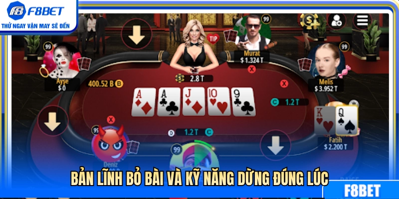 Poker F8BET – Cách Theo Tố Và Dừng Đúng Lúc Khi Vào Bàn 4 Nghệ thuật fold bài cùng kỹ năng dừng lại kịp thời
