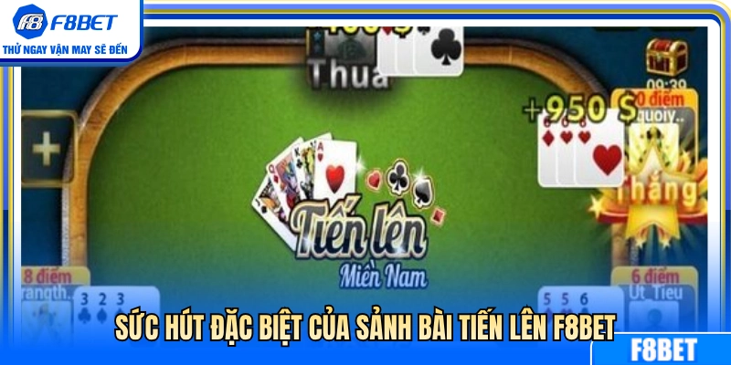 Sức lôi cuốn nổi bật từ tiến lên F8BET 